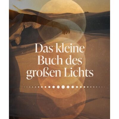 Malia Verlag Das kleine Buch des großen Lichts Malia Verlag Das kleine Buch des großen Lichts