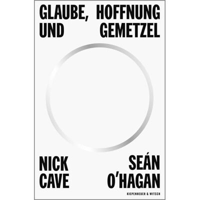 Kiepenheuer & Witsch Glaube, Hoffnung und Gemetzel Kiepenheuer & Witsch Glaube, Hoffnung und Gemetzel