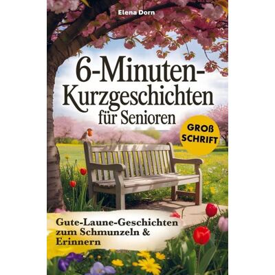 Discite-Verlag 6-Minuten Kurzgeschichten für Senioren Discite-Verlag 6-Minuten Kurzgeschichten für Senioren