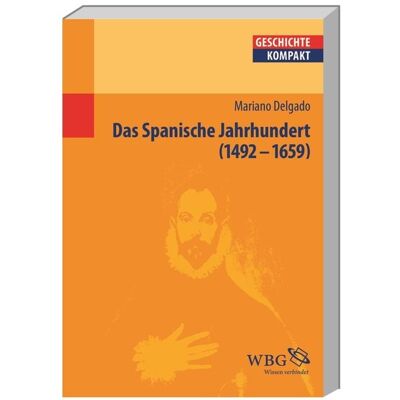 Wbg Academic in Herder Das Spanische Jahrhundert Wbg Academic in Herder Das Spanische Jahrhundert