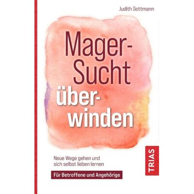 TRIAS Magersucht überwinden TRIAS Magersucht überwinden