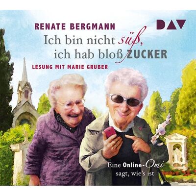 Der Audio Verlag Ich bin nicht süß, ich hab bloß Zucker. Eine Online-Omi sagt, wie's ist Der Audio Verlag Ich bin nicht süß, ich hab bloß Zucker. Eine Online-Omi sagt, wie's ist