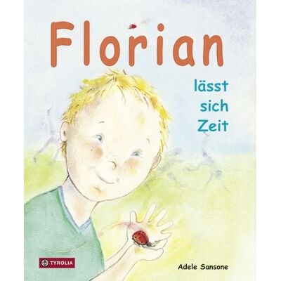 Tyrolia Florian lässt sich Zeit Tyrolia Florian lässt sich Zeit