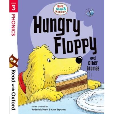 Oxford University Press Read with Oxford: Stage 3: Biff, Chip and Kipper: Hungry Floppy and Other Stories Oxford University Press Read with Oxford: Stage 3: Biff, Chip and Kipper: Hungry Floppy and Other Stories