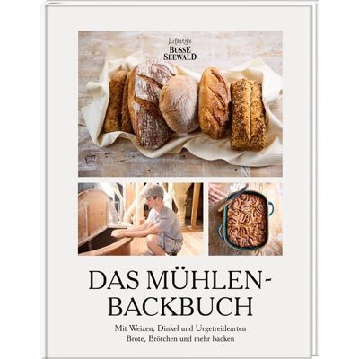 BusseSeewald Das Mühlen-Backbuch BusseSeewald Das Mühlen-Backbuch
