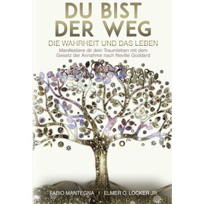 Tolino media Du bist der Weg: Manifestiere dir dein Traumleben mit dem Gesetz der Annahme nach Neville Goddard Tolino media Du bist der Weg: Manifestiere dir dein Traumleben mit dem Gesetz der Annahme nach Neville Goddard