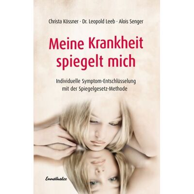 Ennsthaler Meine Krankheit spiegelt mich Ennsthaler Meine Krankheit spiegelt mich