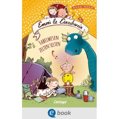 Oetinger Emmi & Einschwein 6. Fabelwesen zelten selten Oetinger Emmi & Einschwein 6. Fabelwesen zelten selten