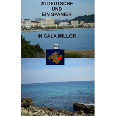 BoD – Books on Demand 20 Deutsche und ein Spanier in Cala Millor BoD – Books on Demand 20 Deutsche und ein Spanier in Cala Millor
