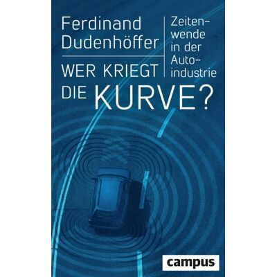 Campus Verlag Digital Wer kriegt die Kurve? Campus Verlag Digital Wer kriegt die Kurve?