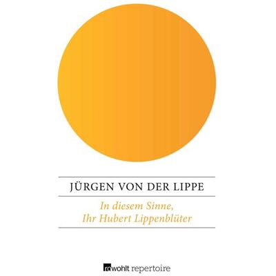 Rowohlt eBooks In diesem Sinne, Ihr Hubert Lippenblüter Rowohlt eBooks In diesem Sinne, Ihr Hubert Lippenblüter
