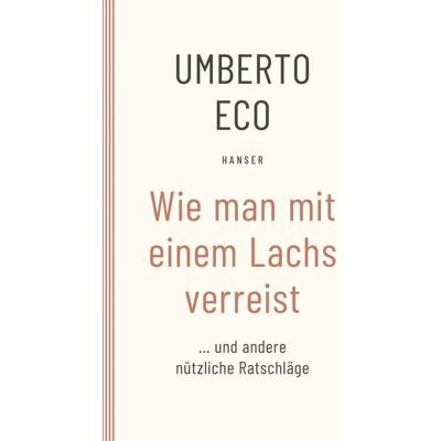 Carl Hanser Wie man mit einem Lachs verreist und andere nützliche Ratschläge Carl Hanser Wie man mit einem Lachs verreist und andere nützliche Ratschläge