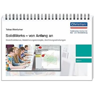 Christiani, Paul SolidWorks - von Anfang an Christiani, Paul SolidWorks - von Anfang an