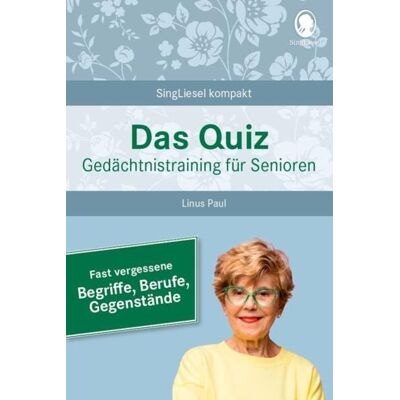 Singliesel Fast vergessene Begriffe. Das Gedächtnistraining-Quiz für Senioren. Ideal als Beschäftigung, Gedächtnistraining, Aktivierung bei Demenz. Singliesel Fast vergessene Begriffe. Das Gedächtnistraining-Quiz für Senioren. Ideal als Beschäftigung, Gedächtnistraining, Aktivierung bei Demenz.