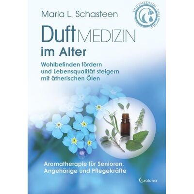 Crotona Verlag Duftmedizin im Alter- Wohlbefinden fördern und Lebensqualität steigern mit ätherischen Ölen Crotona Verlag Duftmedizin im Alter- Wohlbefinden fördern und Lebensqualität steigern mit ätherischen Ölen