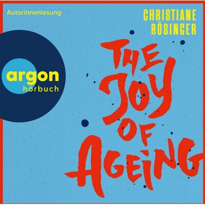 Argon The Joy of Ageing Argon The Joy of Ageing