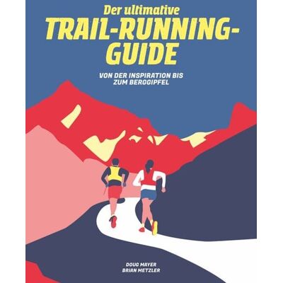 Helvetiq Der Ultimative Trail-Running-Guide Helvetiq Der Ultimative Trail-Running-Guide