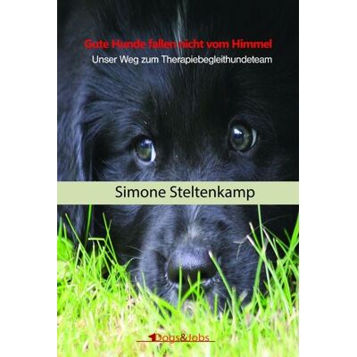 Dogs&Jobs Gute Hunde fallen nicht vom Himmel Dogs&Jobs Gute Hunde fallen nicht vom Himmel