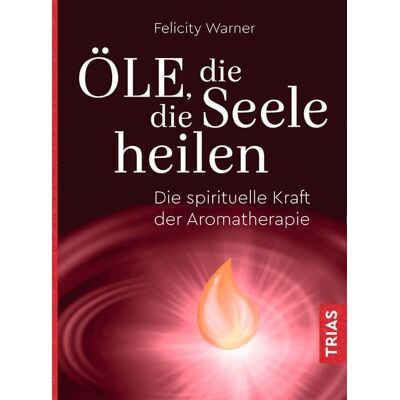 TRIAS Öle, die die Seele heilen TRIAS Öle, die die Seele heilen