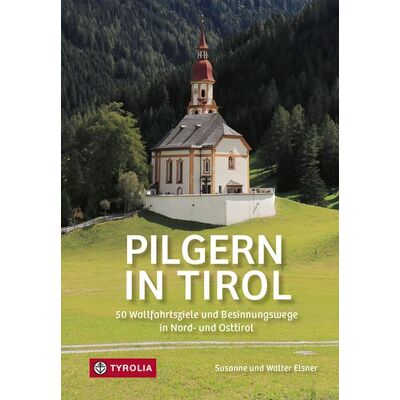 Tyrolia Pilgern in Tirol Tyrolia Pilgern in Tirol