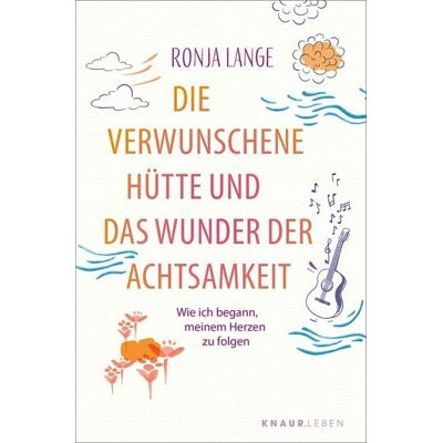 Knaur MensSana eBook Die verwunschene Hütte und das Wunder der Achtsamkeit Knaur MensSana eBook Die verwunschene Hütte und das Wunder der Achtsamkeit