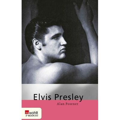 Rowohlt eBooks Elvis Presley Rowohlt eBooks Elvis Presley
