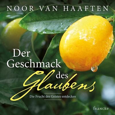 Francke-Buch Der Geschmack des Glaubens Francke-Buch Der Geschmack des Glaubens