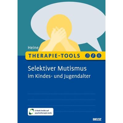 Beltz eBook Therapie-Tools Selektiver Mutismus im Kindes- und Jugendalter Beltz eBook Therapie-Tools Selektiver Mutismus im Kindes- und Jugendalter