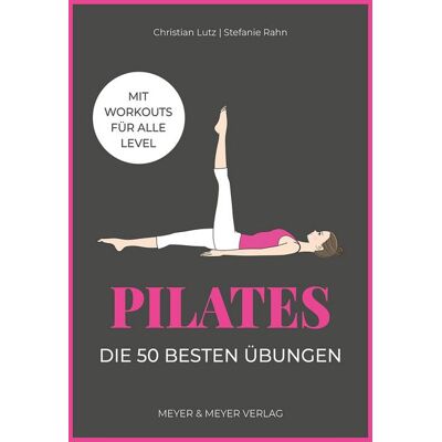 Meyer & Meyer Pilates – Die 50 besten Übungen Meyer & Meyer Pilates – Die 50 besten Übungen