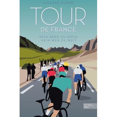 Edel Sports - ein Verlag der Edel Verlagsgruppe Tour de France Edel Sports - ein Verlag der Edel Verlagsgruppe Tour de France