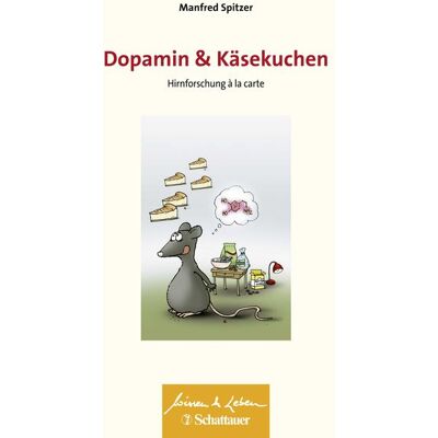 Schattauer Dopamin und Käsekuchen (Wissen & Leben) Schattauer Dopamin und Käsekuchen (Wissen & Leben)