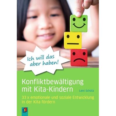 Verlag an der Ruhr """Ich will das aber haben!"" – Konfliktbewältigung mit Kita-Kindern" Verlag an der Ruhr """Ich will das aber haben!"" – Konfliktbewältigung mit Kita-Kindern"
