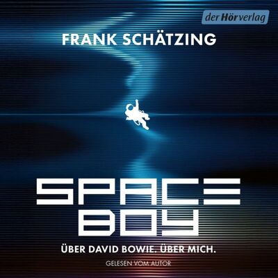 Der Hörverlag Spaceboy. Über David Bowie. Über mich. Der Hörverlag Spaceboy. Über David Bowie. Über mich.