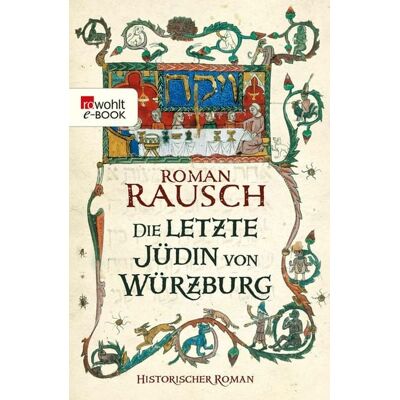 Rowohlt eBooks Die letzte Jüdin von Würzburg Rowohlt eBooks Die letzte Jüdin von Würzburg