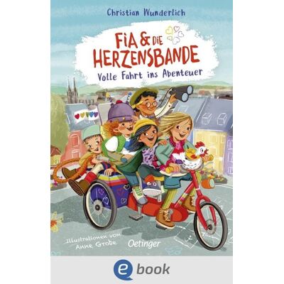 Oetinger Fia & die Herzensbande 2. Volle Fahrt ins Abenteuer Oetinger Fia & die Herzensbande 2. Volle Fahrt ins Abenteuer