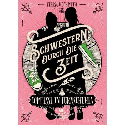 Magellan Schwestern durch die Zeit - Comtesse in Turnschuhen Magellan Schwestern durch die Zeit - Comtesse in Turnschuhen