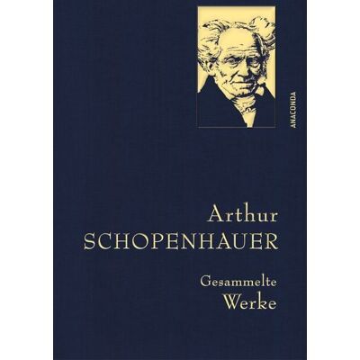 Anaconda Arthur Schopenhauer, Gesammelte Werke Anaconda Arthur Schopenhauer, Gesammelte Werke