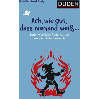 Duden ein Imprint von Cornelsen Verlag GmbH Ach, wie gut, dass niemand weiß ... Duden ein Imprint von Cornelsen Verlag GmbH Ach, wie gut, dass niemand weiß ...