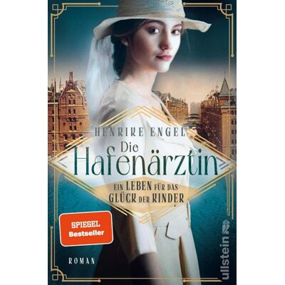 Ullstein Ebooks Die Hafenärztin. Ein Leben für das Glück der Kinder Ullstein Ebooks Die Hafenärztin. Ein Leben für das Glück der Kinder