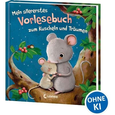 Loewe Mein allererstes Vorlesebuch zum Kuscheln und Träumen Loewe Mein allererstes Vorlesebuch zum Kuscheln und Träumen