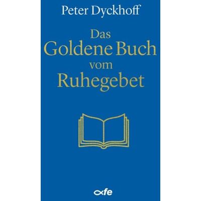 Fe-medienvlg Das Goldene Buch vom Ruhegebet Fe-medienvlg Das Goldene Buch vom Ruhegebet