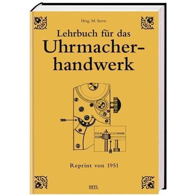 Heel Lehrbuch für das Uhrmacherhandwerk Heel Lehrbuch für das Uhrmacherhandwerk