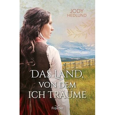Francke-Buch Das Land, von dem ich träume Francke-Buch Das Land, von dem ich träume