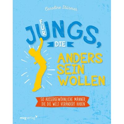 Münchner Verlagsgruppe Für Jungs, die anders sein wollen Münchner Verlagsgruppe Für Jungs, die anders sein wollen