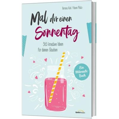 Gerth Medien Mal dir einen Sonnentag Gerth Medien Mal dir einen Sonnentag