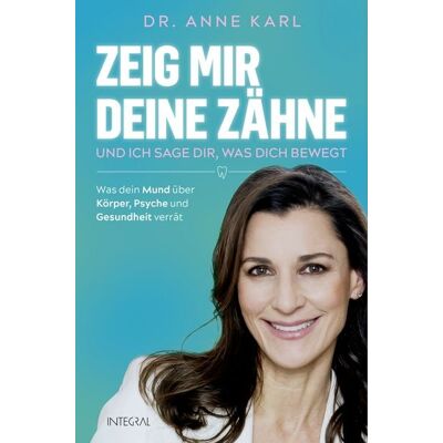 Integral Zeig mir deine Zähne – und ich sage dir, was dich bewegt Integral Zeig mir deine Zähne – und ich sage dir, was dich bewegt