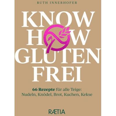 Edition Raetia Know-how glutenfrei Edition Raetia Know-how glutenfrei