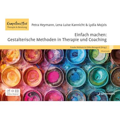 Junfermann Einfach machen: Gestalterische Methoden in Therapie und Coaching Junfermann Einfach machen: Gestalterische Methoden in Therapie und Coaching