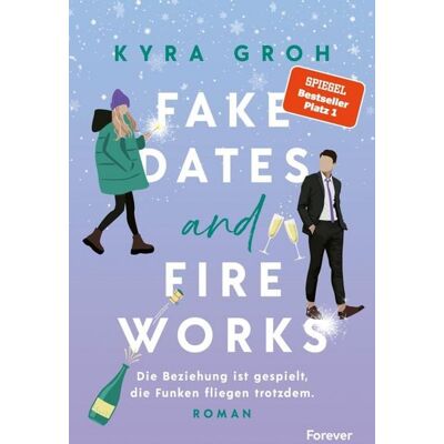 Forever Fake Dates and Fireworks Forever Fake Dates and Fireworks