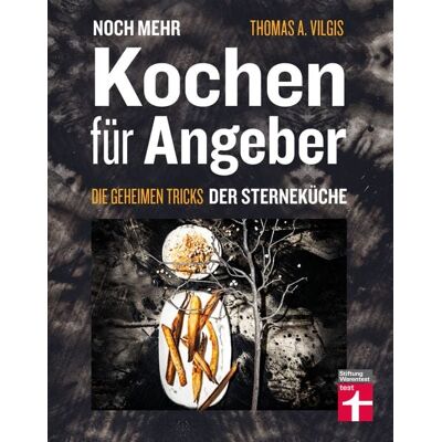 Stiftung Warentest Noch mehr kochen für Angeber Stiftung Warentest Noch mehr kochen für Angeber
